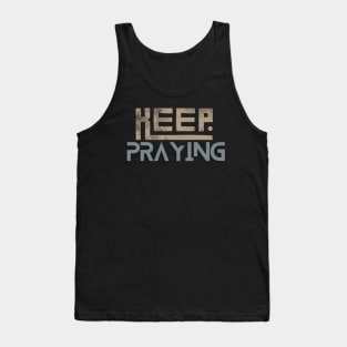 Keep Praying Tank Top